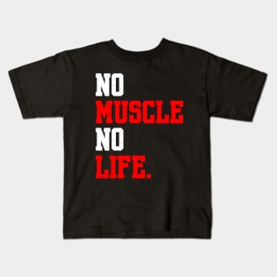 NO MUSCLE NO LOVE Kids T-Shirt